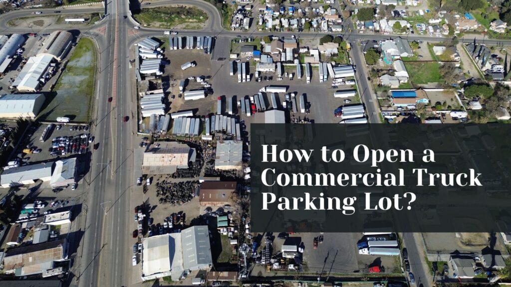 How to Open a Commercial Truck Parking Lot