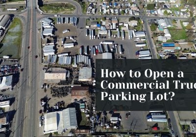 How to Open a Commercial Truck Parking Lot How to Open a Commercial Truck Parking Lot